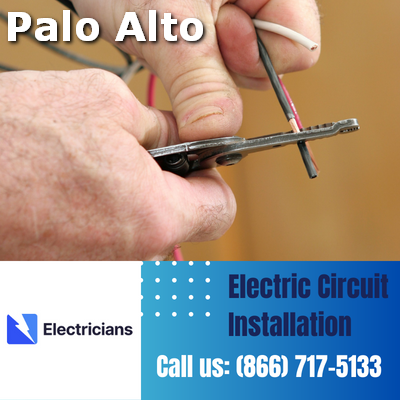 Premium Circuit Breaker and Electric Circuit Installation Services - Palo Alto Electricians