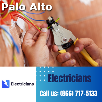 Palo Alto Electricians: Your Premier Choice for Electrical Services | 24-Hour Emergency Electricians