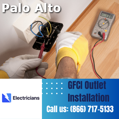 GFCI Outlet Installation by Palo Alto Electricians | Enhancing Electrical Safety at Home